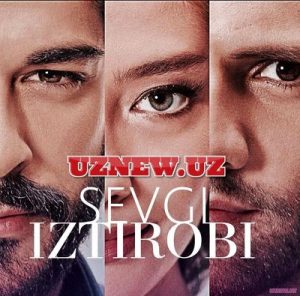Sevgi Iztirobi  (Turk seriali uzbek tilida)