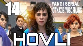 Hovli 14 - qismlari (Turk seriali / O’zbek tilida) premyera