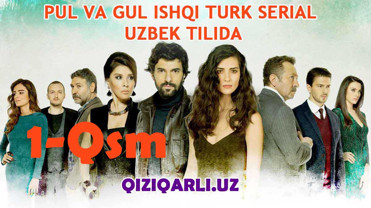 Pul va Gul Ishqi 1 - Qism Turk serial Uzbek Tilida