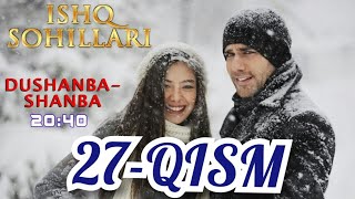 Ishq Sohillari 27 - qism / Ишқ Сохиллари / Turk serial Uzbek Tilida
