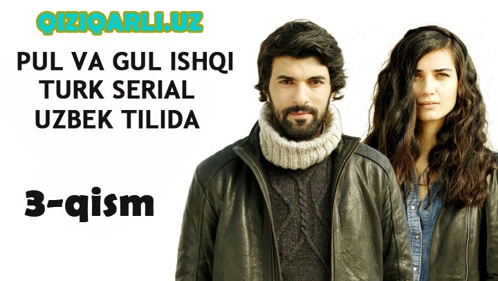 Pul va Gul Ishqi 3 - Qism Turk serial Uzbek Tilida