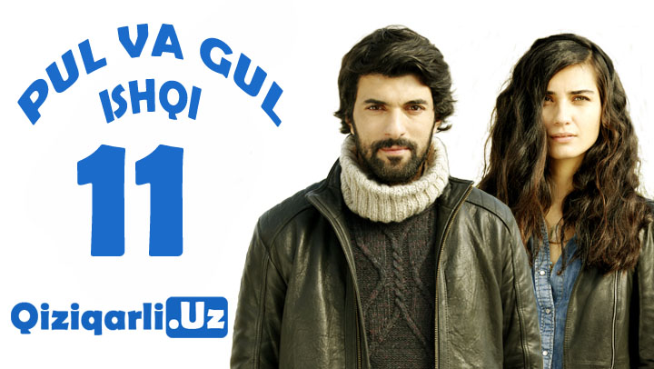 Pul va Gul Ishqi 11 - qism / Пул ва Гул ишки / turk serial o'zbek tilida