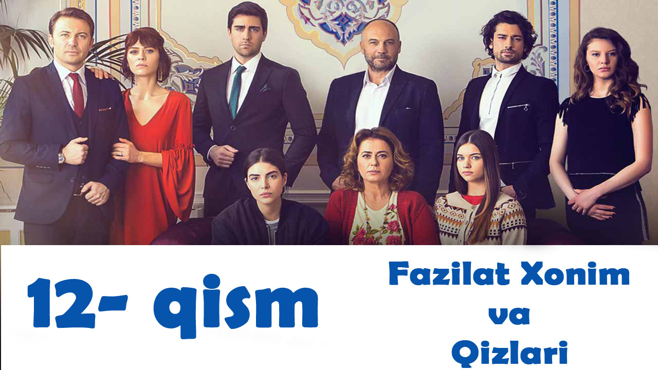 Fazilat Xonim va Qizlari 12 - qism Turk Serial UZbek Tilida
