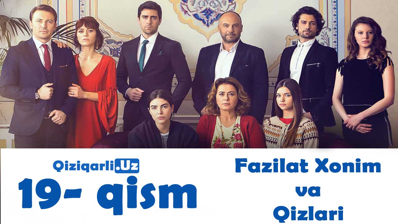 Fazilat Xonim va Qizlari 19 qism Turk Serial UZbek Tilida