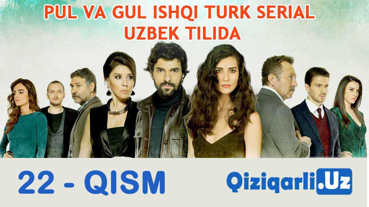 PUL VA GUL ISHQI 22-QISM UZBEK TILIDA ПУЛ ВА ГУЛ ИШКИ 22 КИСМ УЗБЕК ТИЛИДА