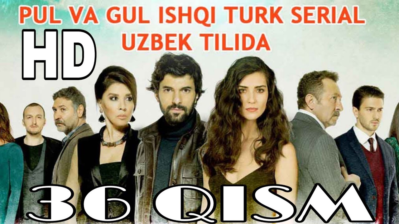 Pul va Gul Ishqi 36 - qismlar / Пул ва Гул ишки / turk serial o'zbek tilida