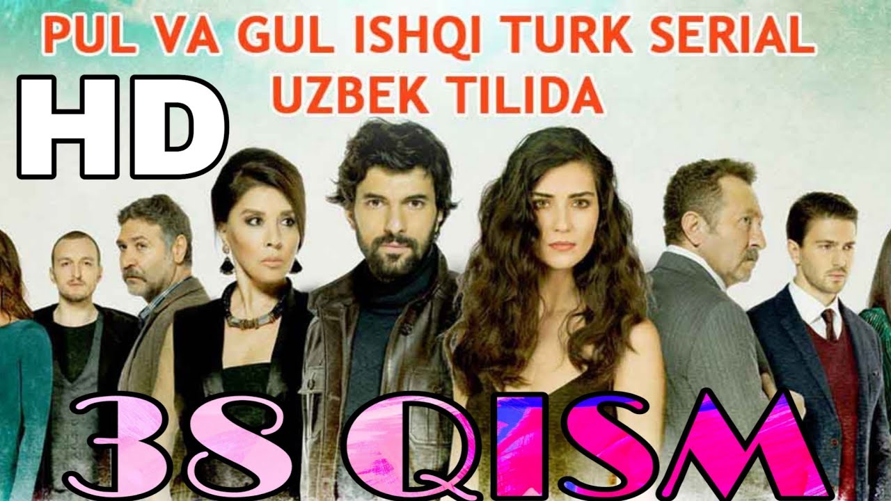 Pul va Gul Ishqi 38 - qism / Пул ва Гул ишки / turk serial o'zbek tilida