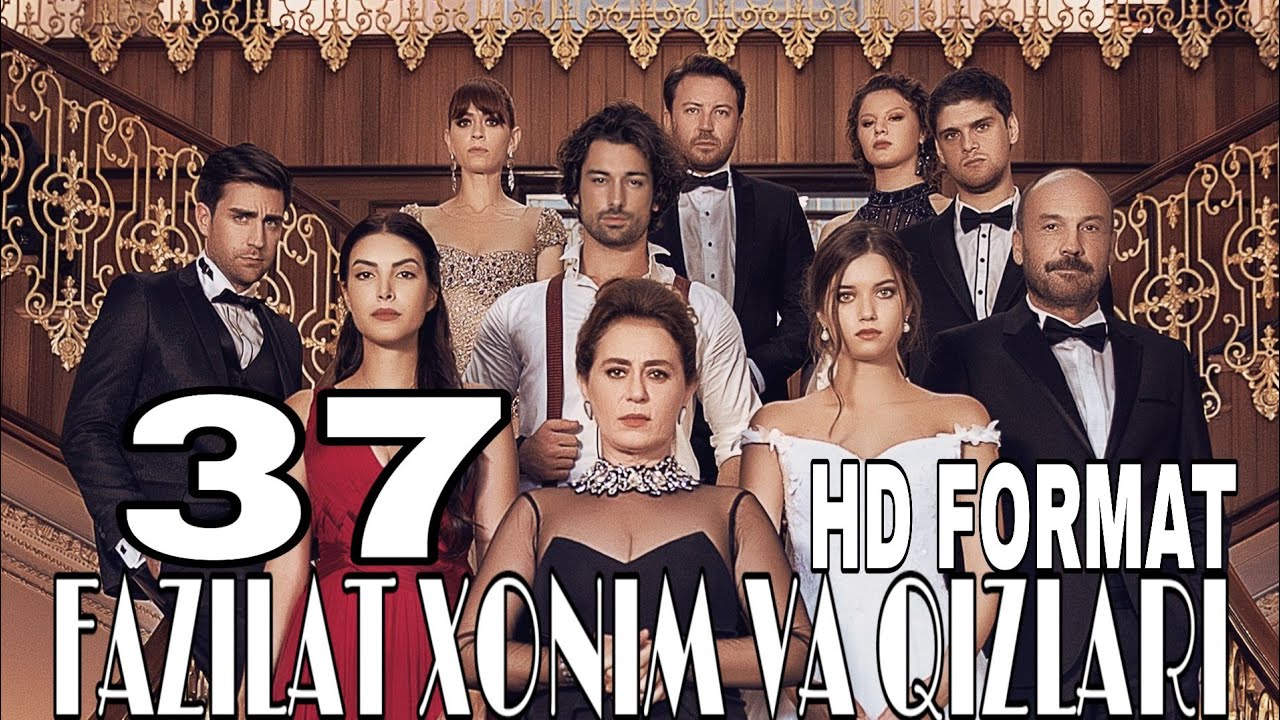 Fazilat Xonim va Qizlari 37 qism Turk Serial UZbek Tilida