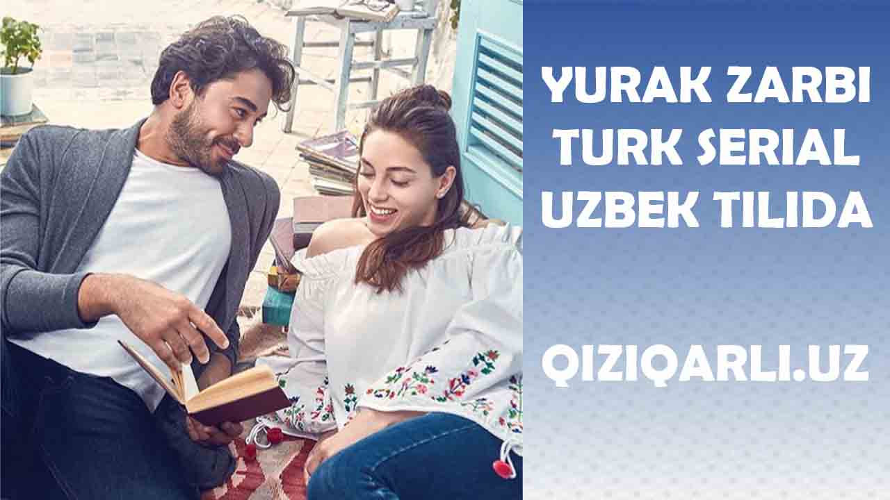 Yurak zarbi 1 - 2, 3, 4, 5 - qismlar / Йурак зарби  (Turk seriali Uzbek O`zbek tilida)