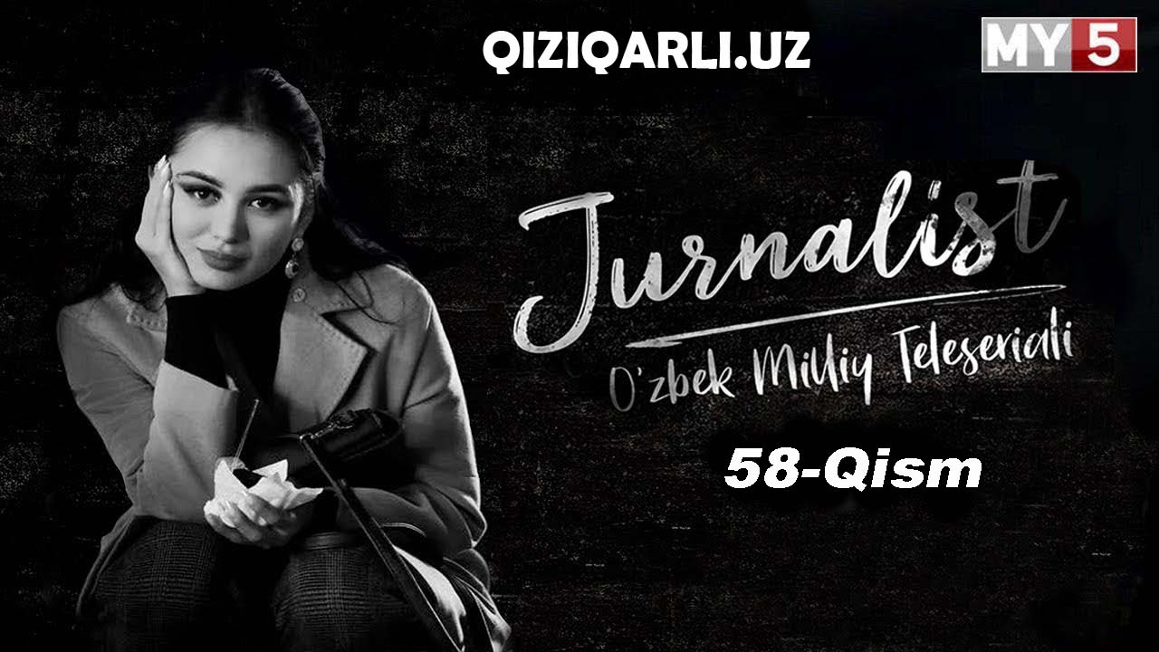 Журналист Сериали 58 қисм | Jurnalist Seriali 58 qism