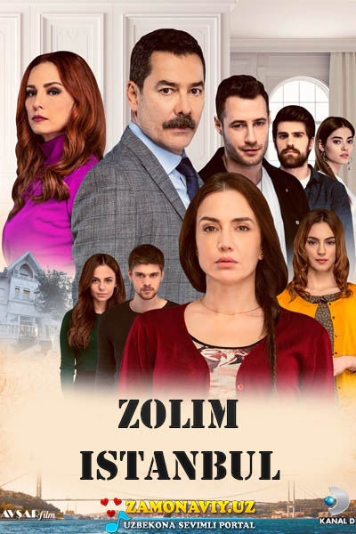 ZOLIM ISTANBUL TURK SERIAL O'ZBEK TILIDA 1-2-3-4-5.....129-QISMLAR