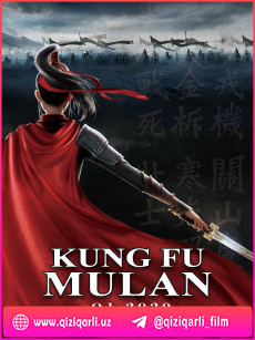 Mulan: Yangi afsona / Kung Fu Mulan / Mulan afsonasi Premyera 2021 Multfilm Uzbek tilida